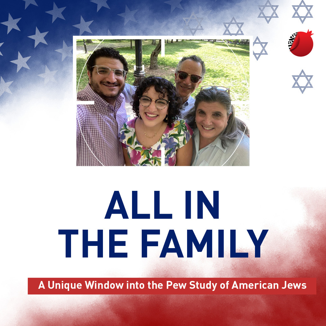 All in the Family: A Unique Window into the Pew Study of American Jews