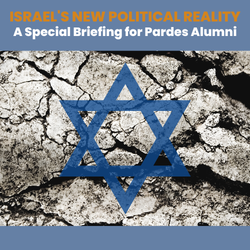 Israel's New Political Reality: A Special Briefing for Pardes Alumni