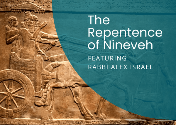 Podcast: The Repentance of Nineveh Featuring Rabbi Alex Israel
